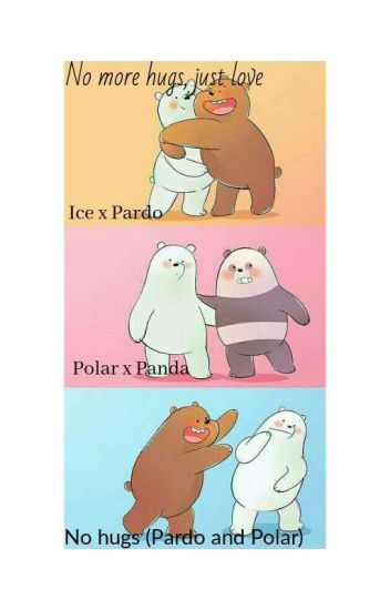 No More Hugs, Just Love (panda X Polar) (pardo X Ice B)