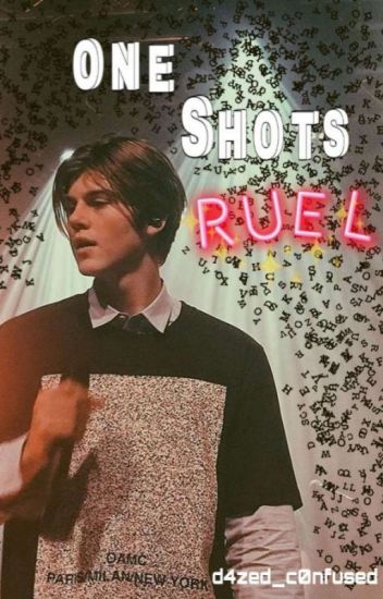 One Shots ⋆ Ruel ⋆