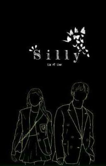 Silly[lia Ft. Lino]✔