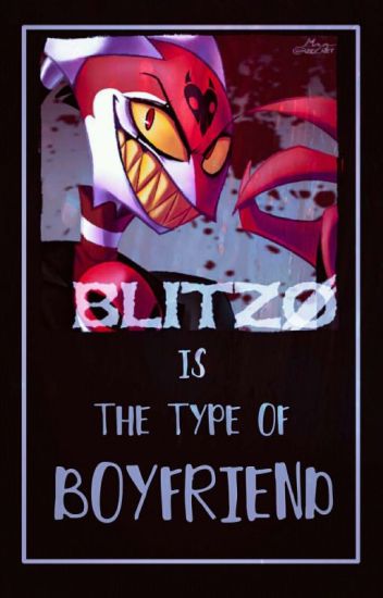 Blitzo Is The Type Of Boyfriend [helluva Boss]
