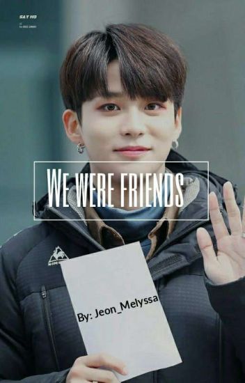 We Were Friends (jongho Y Tu)