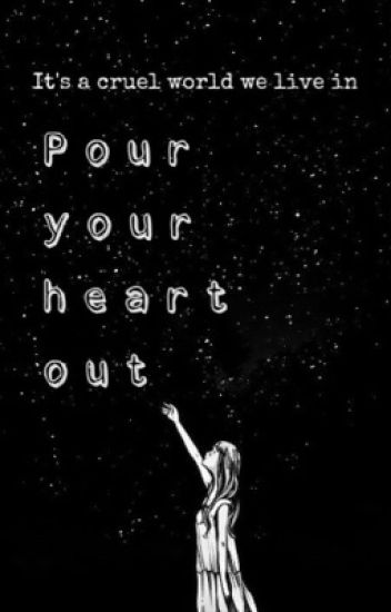Pour Your Heart Out
