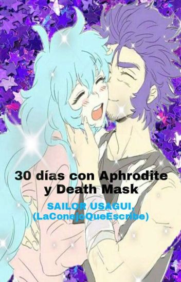 30 Días Con Deathmask Y Aphrodite. (completada)