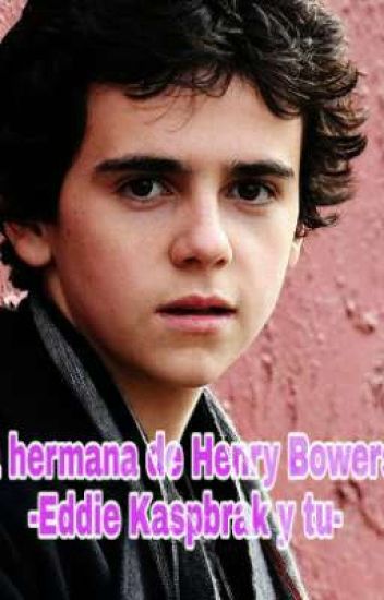La Hermana De Henry Bowers -eddie Y Tu-