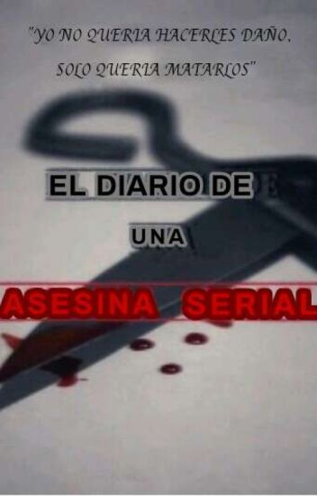 El Diario De Una Asesina Serial...