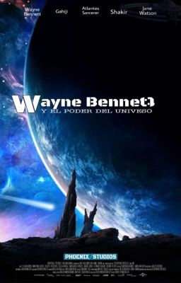 Wayne Bennett: Y El Poder Del Universo.