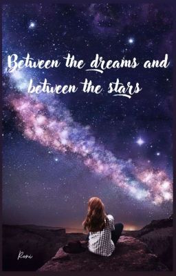 Between The Dreams And Between The Stars