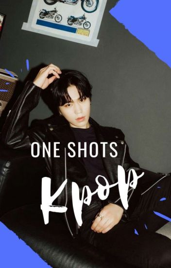 ¿one Shots Kpop?