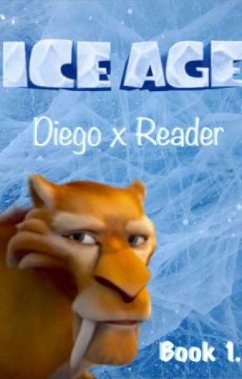 [ice Age] Diego X Reader