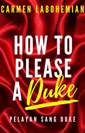 How To Please A Duke (pelayan Sang Duke) - How To Please Series #3