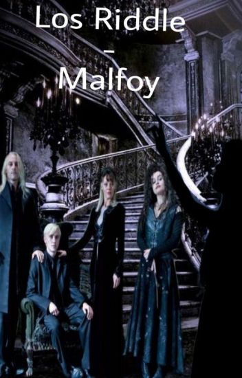 Los Riddle- Malfoy (completada)