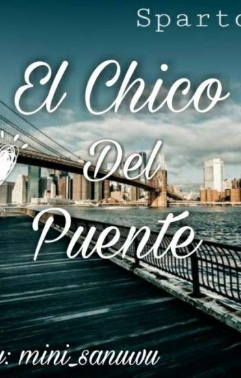 °~el Chico Del Puente~° Spartor