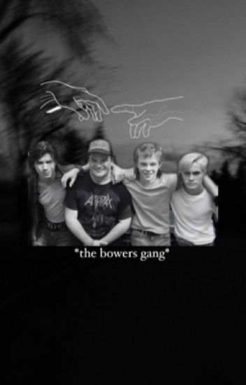 •"the Bowers Gang"•one Shot•preferences