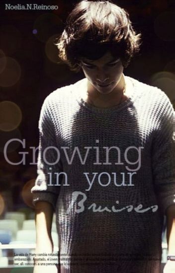 Growing In Your Bruises. [larry Stylinson] En Hiatus