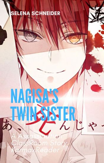 Assassination Classroom Nagisa's Twin Sister Reader Xkarma