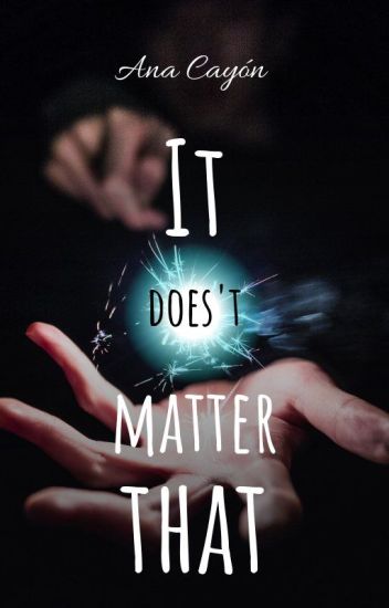 It Does't Matter That