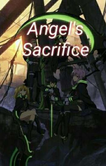 Angel's Sacrifice (owari No Seraph Various! X Reader)