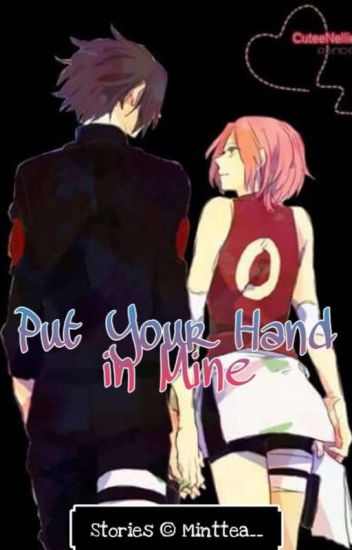 Put Your Hand In Mine •||• Sasusaku