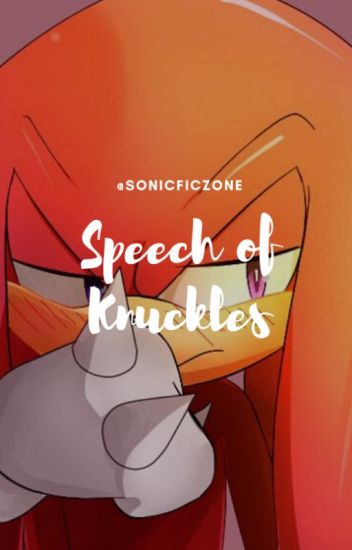 Speech Of Knuckles |sonamy|