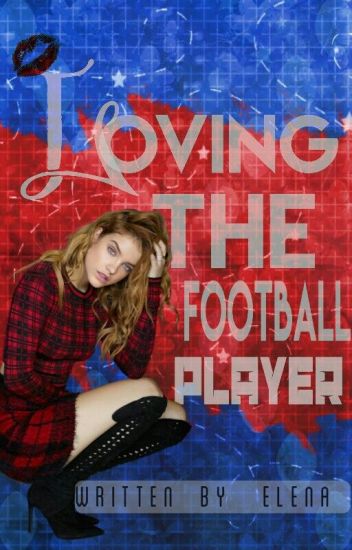 Loving The Football Player