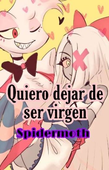 ° Quiero Dejar De Ser Virgen ° \ Vaggie X Angel Dust [spidermoth]