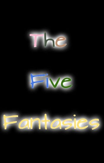 The Five Fantasies