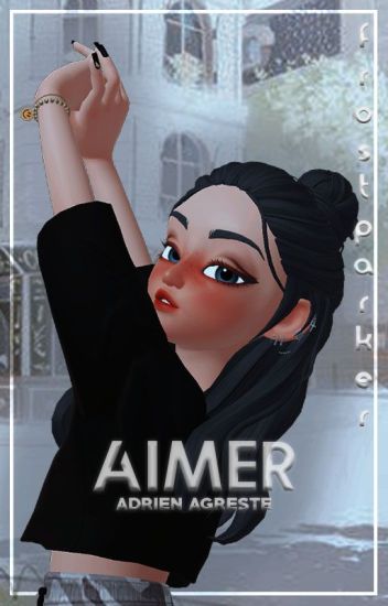Aimer - Adrien Agreste.