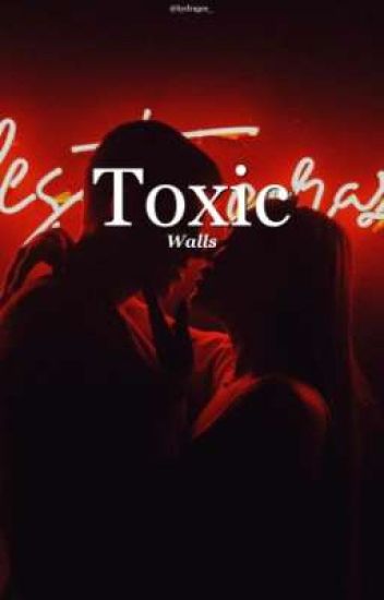 Toxic • Walls