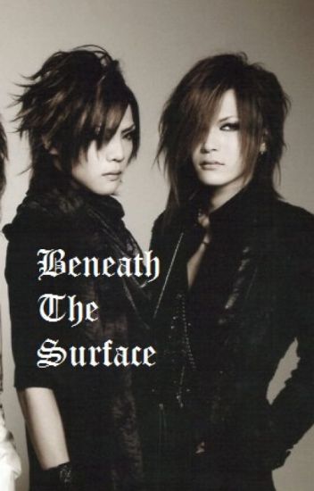 Beneath The Surface~ ♥uruhaxkai♥ The Gazette.