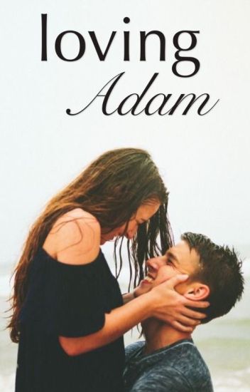 Loving Adam