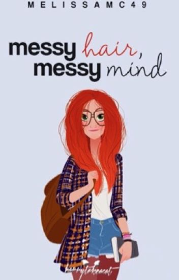 Messy Hair, Messy Mind.