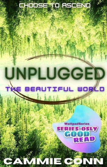 Unplugged: The Beautiful World (#3, Unplugged Trilogy)