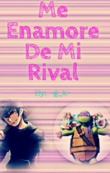Me Enamore De Mi Rival (yaoi/tmnt)cancelada!