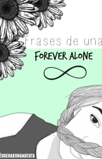 Frases De Una Forever Alone