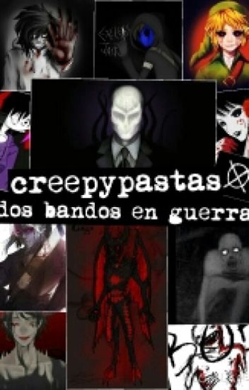 Creepypastas: Dos Bandos En Guerra ||jeff,liu