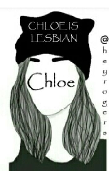 Chloe ; Lesbian