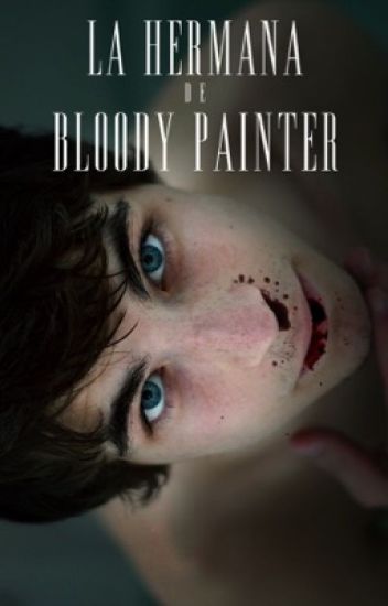 La Hermana De Bloody Painter [e.jack Y Tu]