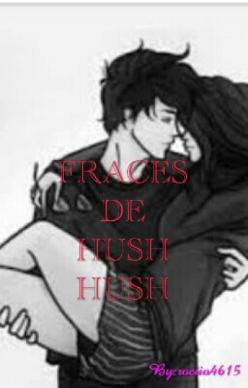 Fraces De Hush Hush