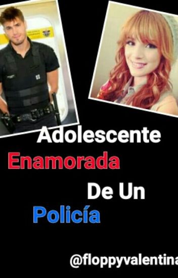 Adolescente Enamorada De Un Policía (♥‿♥)