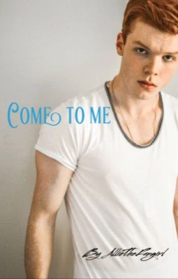 Come To Me » Cameron Monaghan