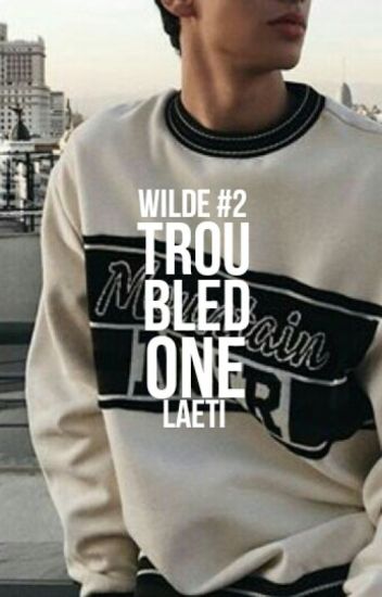 Troubled One (wilde #2)