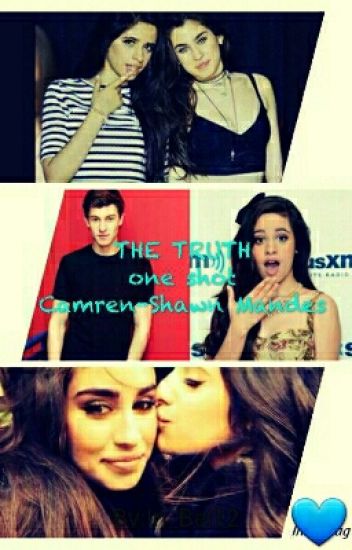 The Thruth One Shot Camren-shawn Mendes