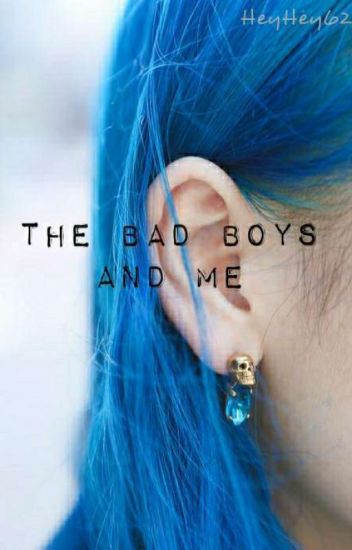 The Bad Boys And Me