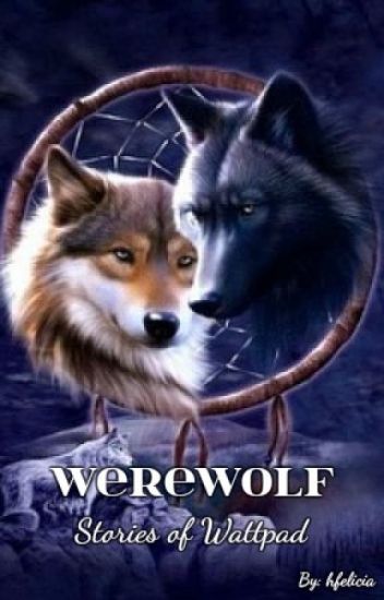 Werewolf Stories Of Wattpad