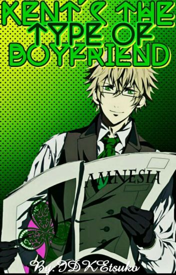 ♣kent's The Type Of Boyfriend♣{book 4}