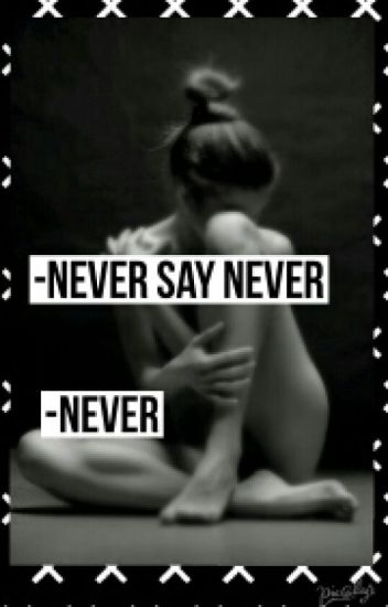 -never Say Never - Never