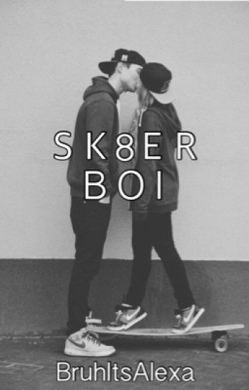 Sk8er Boi [completed]