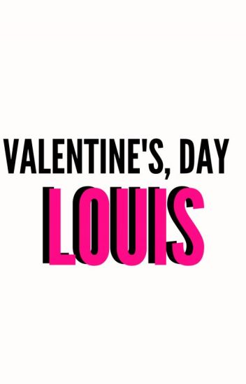 Valentine's, Day Louis | Larry Stylinson [os]
