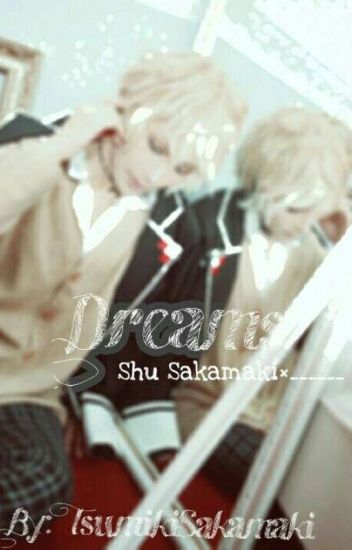 Dreams ° Shu Sakamaki | Diabolik Lovers