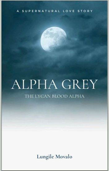 Alpha Grey (re-written)